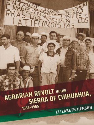 cover image of Agrarian Revolt in the Sierra of Chihuahua, 1959–1965